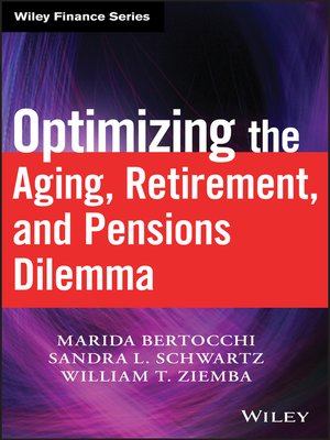 cover image of Optimizing the Aging, Retirement, and Pensions Dilemma